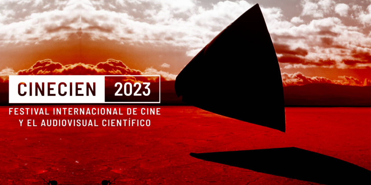 Llega CINECIEN 2023, el festival internacional del cine y la producción audiovisual científica