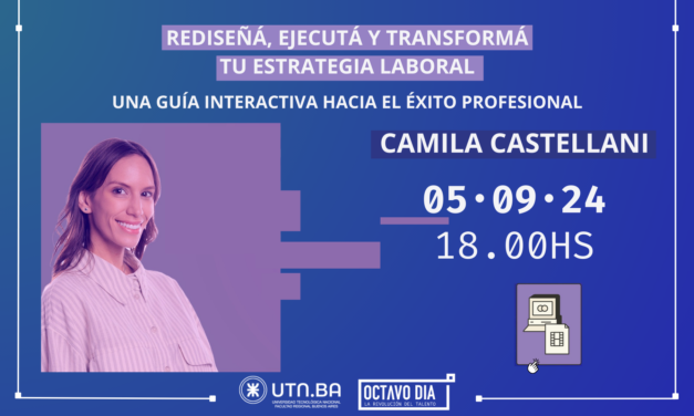 Rediseñá, Ejecutá y Transformá tu Estrategia Laboral con Camila Castellani