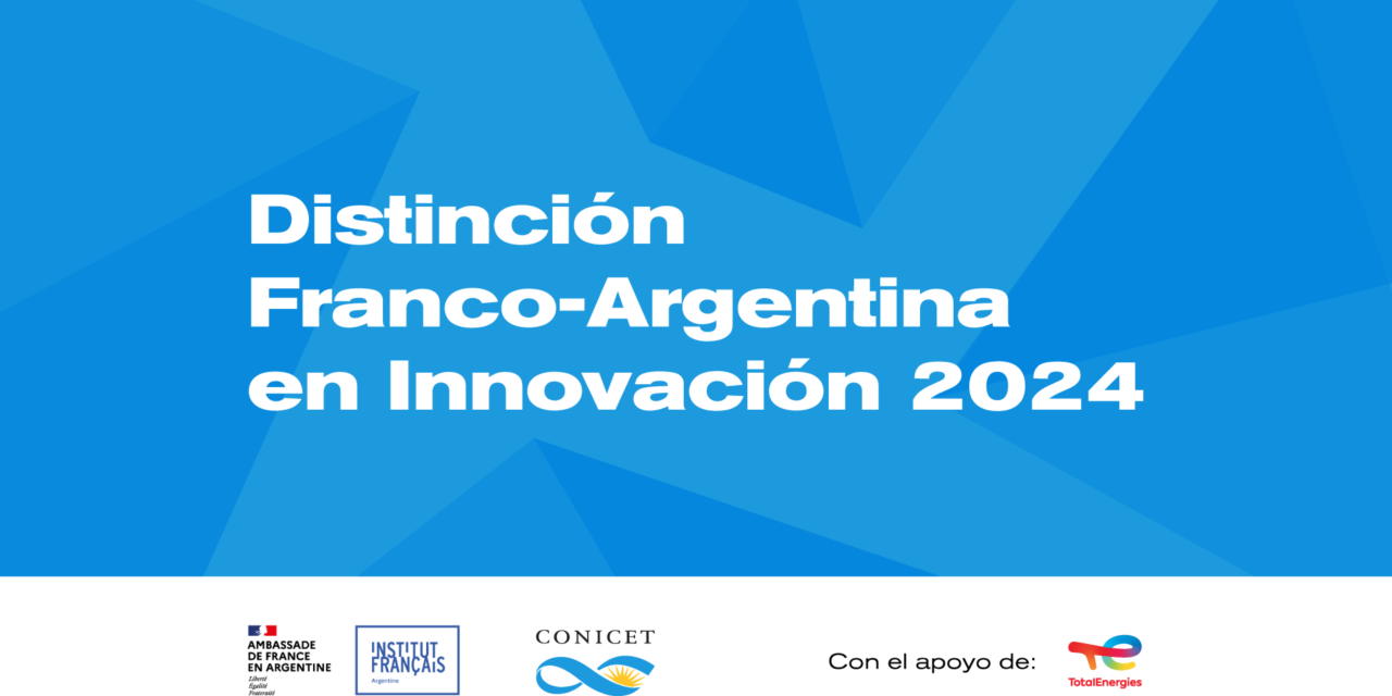 Se abre la convocatoria para la 8° edición de la Distinción Franco-Argentina en Innovación