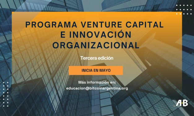 Lanzan la tercera edición del Programa Venture Capital e Innovación Organizacional de la ONG Bitcoin Argentina