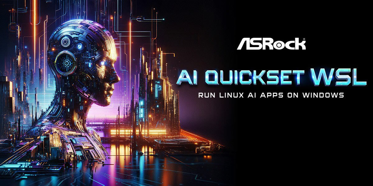 ASRock presenta AI QuickSet WSL, para ejecutar aplicaciones IA de Linux en Windows